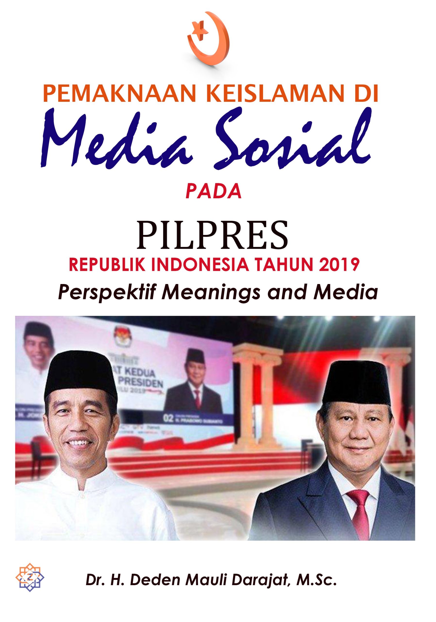 Pemaknaan Keislaman di Media Sosial pada Pilpres Republik Indonesia Tahun 2019 Perspektif Meanings and Media Pemaknaan Keislaman di Media Sosial pada Pilpres Republik Indonesia Tahun 2019 Perspektif Meanings and Media